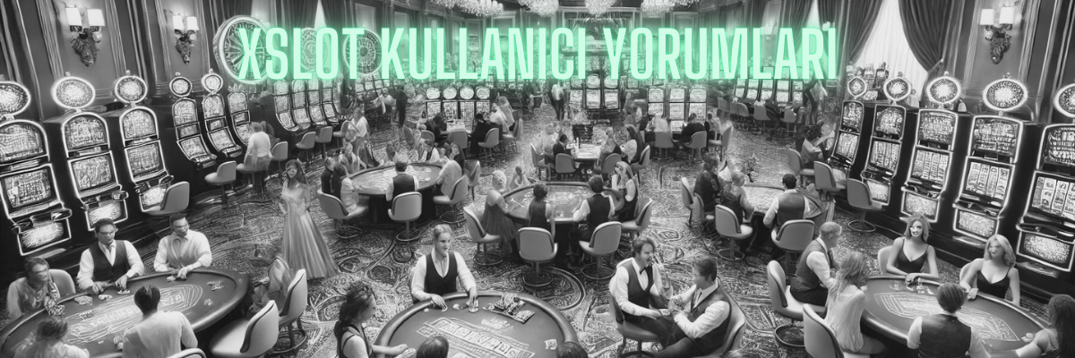 Xslot Kullanıcı Yorumları